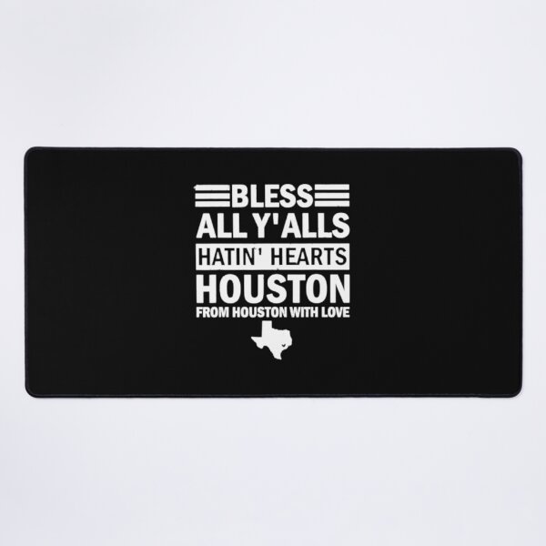 Item preview, Bless All Yalls Hatin Hearts Houston With Love, Bless All Y' alls Hatin Hearts Houston With Love designed and sold by SarahMohanad.