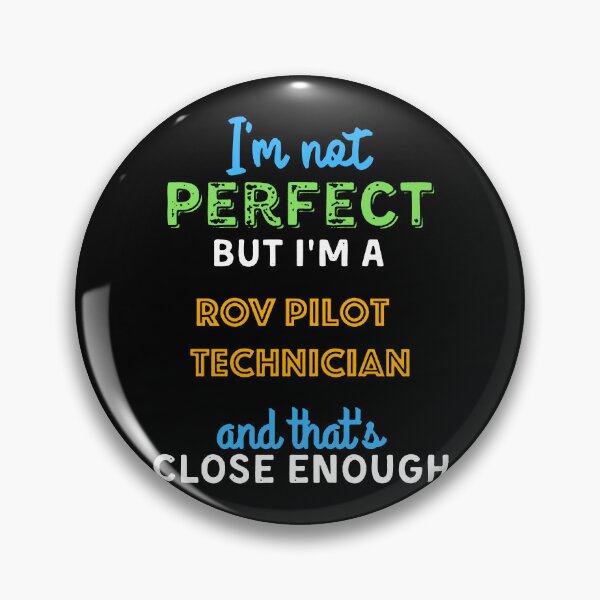 Item preview, I'm Not Perfect But I'm a ROV Pilot Technician And That's Close Enough designed and sold by ONECOILOGY.