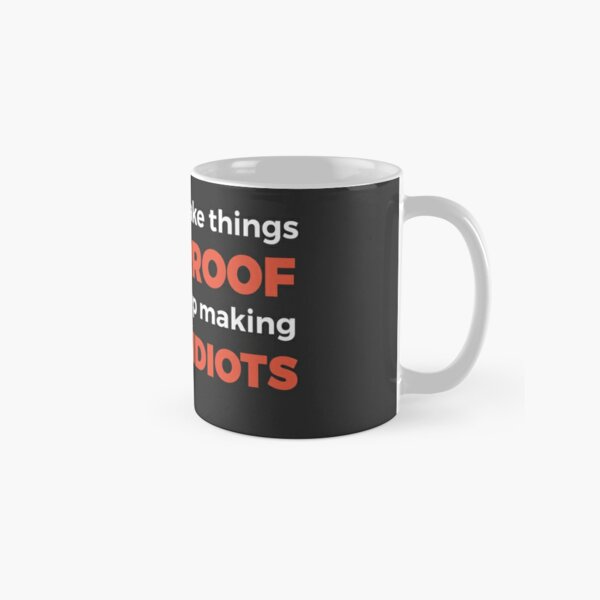 They Keep Making Better Idiots - Funny Programming Jokes Classic Mug