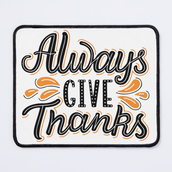Item preview, Text Always Give Thanks in black color designed and sold by Cutululu.