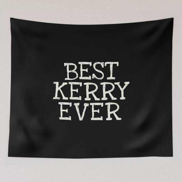 Item preview, Best Kerry Ever Funny Personalized Name designed and sold by MariosNydras.