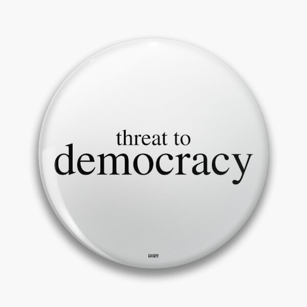 Item preview, Threat to Democracy designed and sold by amuseXpress.