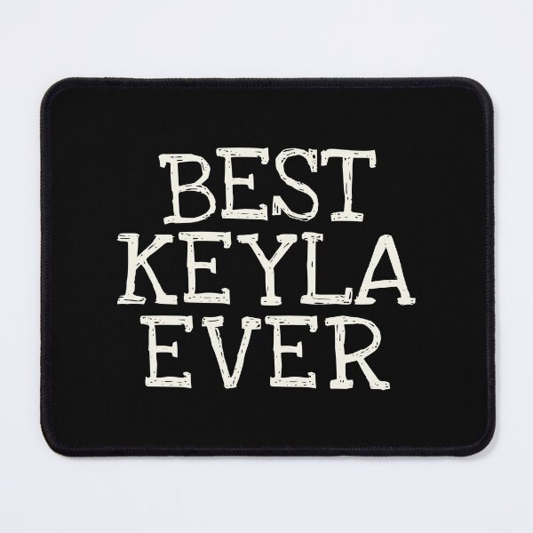Item preview, Best Keyla Ever Funny Personalized Name designed and sold by MariosNydras.