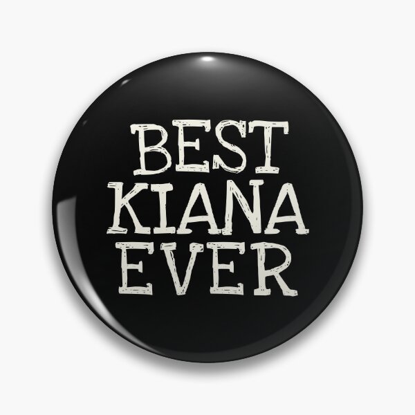 Item preview, Best Kiana Ever Funny Personalized Name designed and sold by MariosNydras.