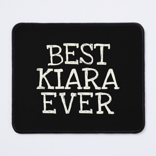 Item preview, Best Kiara Ever Funny Personalized Name designed and sold by MariosNydras.
