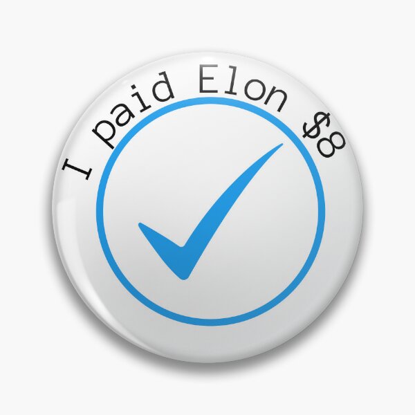 Item preview, I Paid Elon $8 For This Checkmark designed and sold by SquishStitches.
