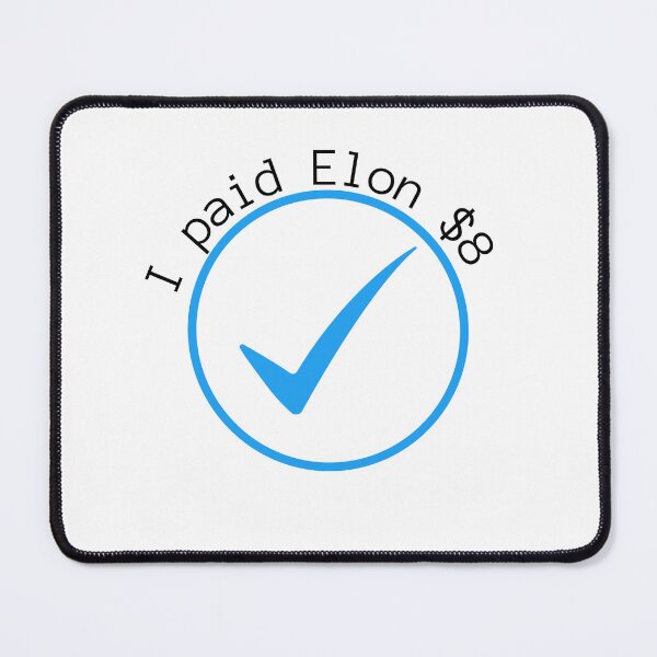 Item preview, I Paid Elon $8 For This Checkmark designed and sold by SquishStitches.