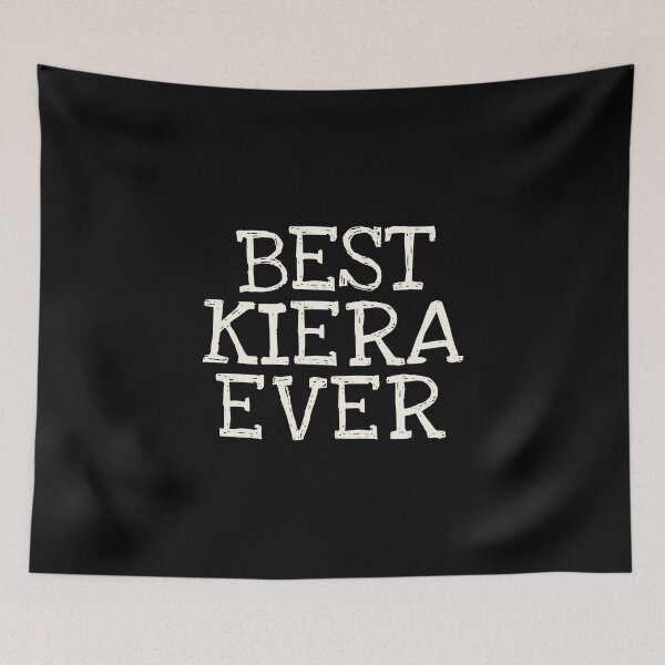 Item preview, Best Kiera Ever Funny Personalized Name designed and sold by MariosNydras.