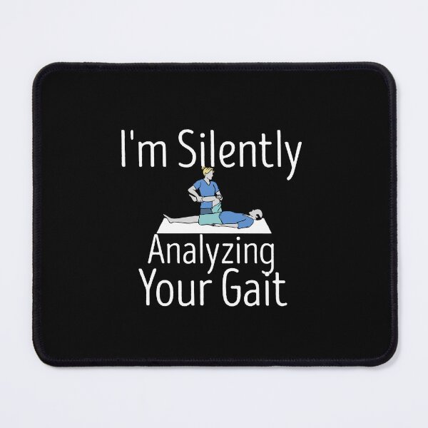 Item preview, I'm Silently Analyzing Your Gait - Physical Therapist T-Shirt -Medicine Shirt designed and sold by zakibenj.