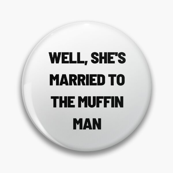 Artikelvorschau, Nun, sie ist mit Muffin Man verheiratet entworfen und verkauft von wolfyLRiina.