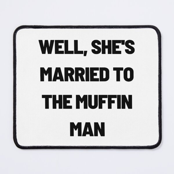 Item preview, Well, She's Married To Muffin Man designed and sold by wolfyLRiina.