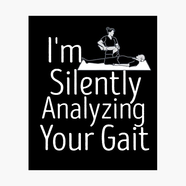 Item preview, Copy of I'm Silently Analyzing Your Gait - Physical Therapist T-Shirt -Medicine Shirt designed and sold by zakibenj.