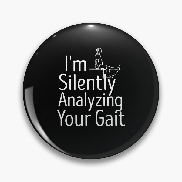 Item preview,  I'm Silently Analyzing Your Gait Shirt  - Physical Therapist T-Shirt -Medicine Shirt designed and sold by zakibenj.