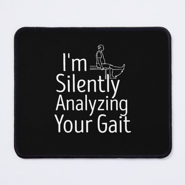 Item preview,  I'm Silently Analyzing Your Gait Shirt  - Physical Therapist T-Shirt -Medicine Shirt designed and sold by zakibenj.