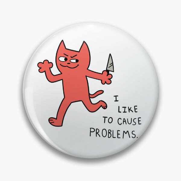 Item preview, I like to cause problems designed and sold by badcatsstore.