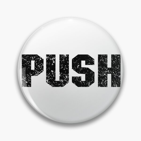 Item preview, Push word in black distressed design designed and sold by WhateverStudio.