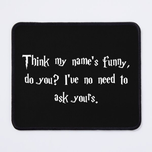 Item preview, Think my name's funny, do you? I've no need to ask yours designed and sold by Family-Shop.