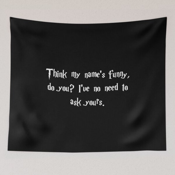 Item preview, Think my name's funny, do you? I've no need to ask yours designed and sold by Family-Shop.