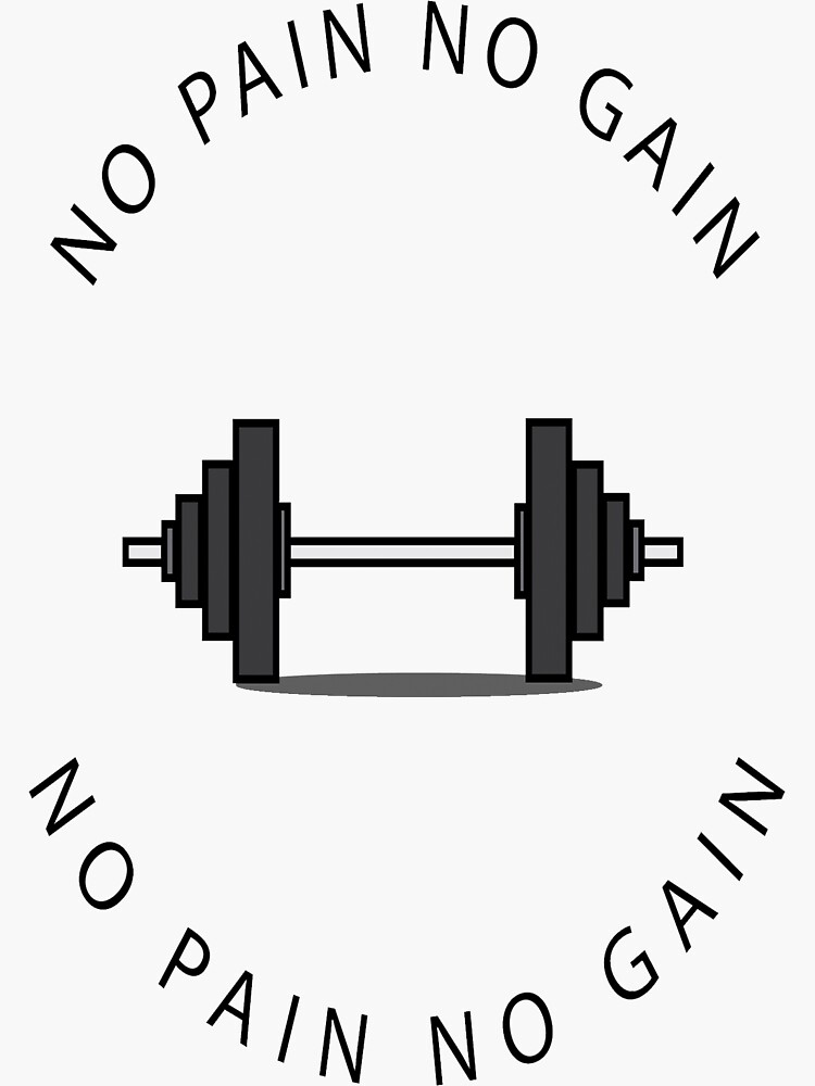 No Pain No Gain Sticker For Sale By Gymfreakz Redbubble