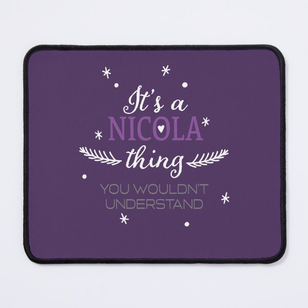 Item preview, "It's a Nicola thing...you wouldn't understand" designed and sold by How67.