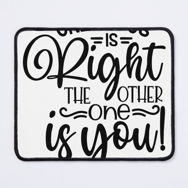 Item preview, One of us is right.... designed and sold by photogfrog.