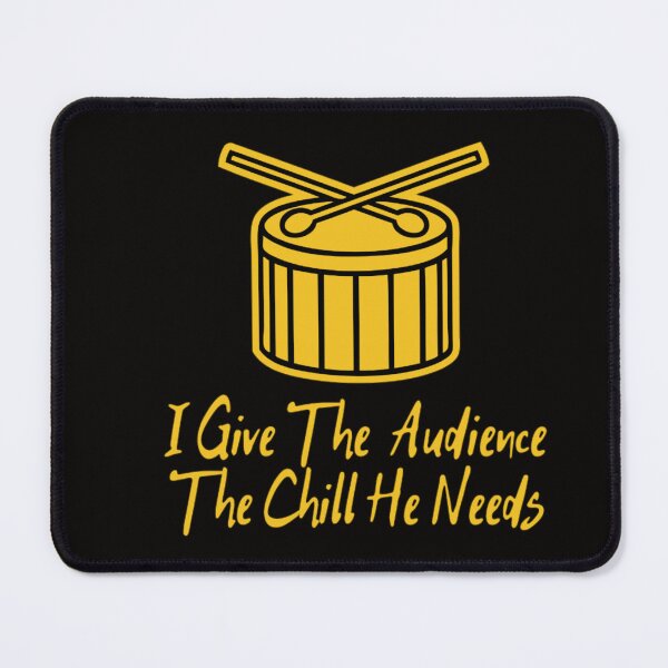Item preview, I give the Audience the Chill he needs-Funny drummer designed and sold by Douniaya.