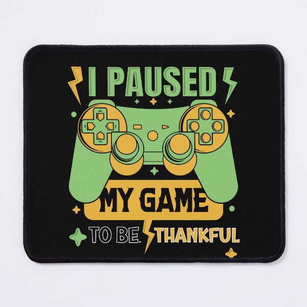 Item preview, I Paused My Game To Be Thankful designed and sold by RJB-Art.