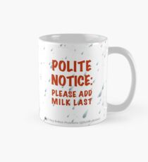 Polite Notice: Please add milk last Mug