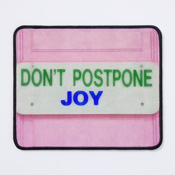 Item preview, Don’t Postpone Joy designed and sold by stellrmel.