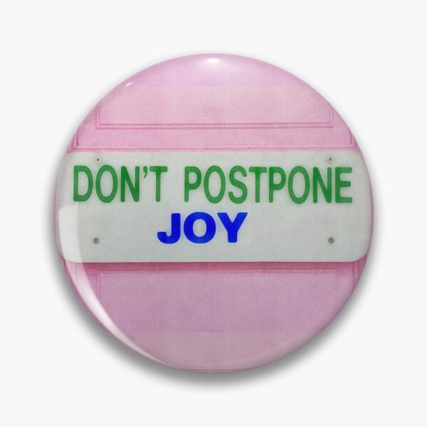 Item preview, Don’t Postpone Joy designed and sold by stellrmel.