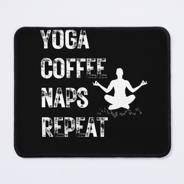 Item preview,  Yoga Coffee Naps Repeat designed and sold by Ahmed  Feki.