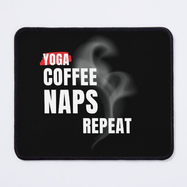 Item preview,  Yoga Coffee Naps Repeat designed and sold by Ahmed  Feki.