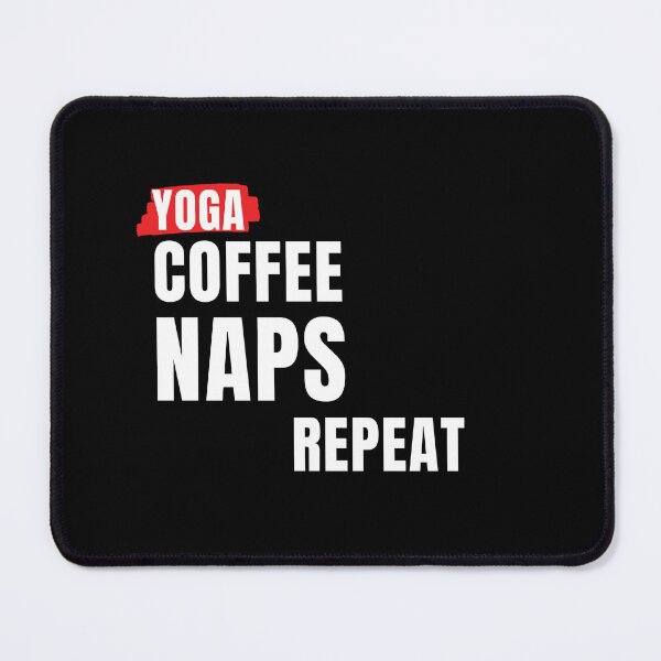 Item preview,  Yoga Coffee Naps Repeat designed and sold by Ahmed  Feki.