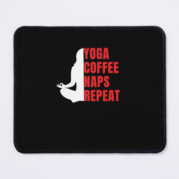 Item preview,  Yoga Coffee Naps Repeat designed and sold by Ahmed  Feki.