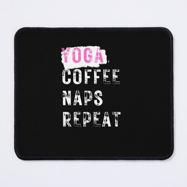 Item preview,  Yoga Coffee Naps Repeat designed and sold by Ahmed  Feki.