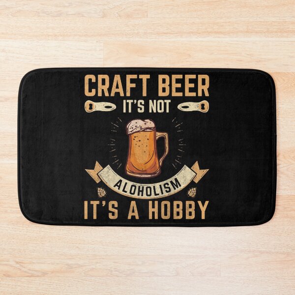 Item preview, Craft Beer It's Not Alcoholism It's A Hobby | Funny Drinking designed and sold by teez4dayz.