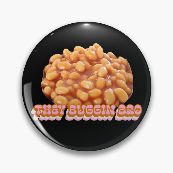 Item preview, Baked Beans Blob - They Buggin Bro Meme Saying designed and sold by epicmemeshirts1.
