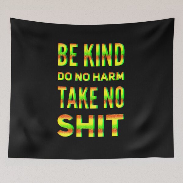 Item preview, Be Kind Do no Harm Take No shit designed and sold by TheRightHonMP.
