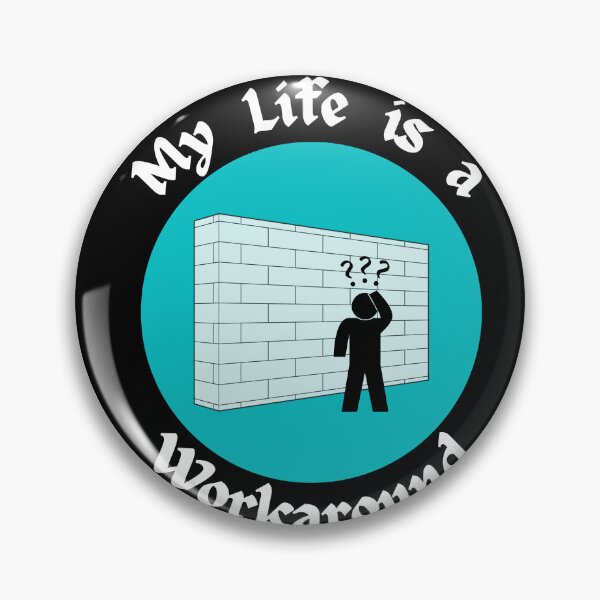 Item preview, My Life is a Workaround designed and sold by dreamerv3.