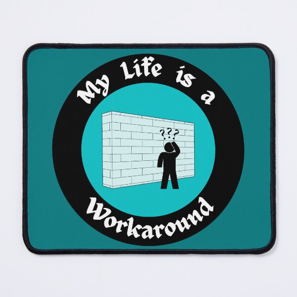 Item preview, My Life is a Workaround designed and sold by dreamerv3.