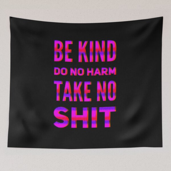 Item preview, Be Kind Do no Harm Take No shit designed and sold by TheRightHonMP.