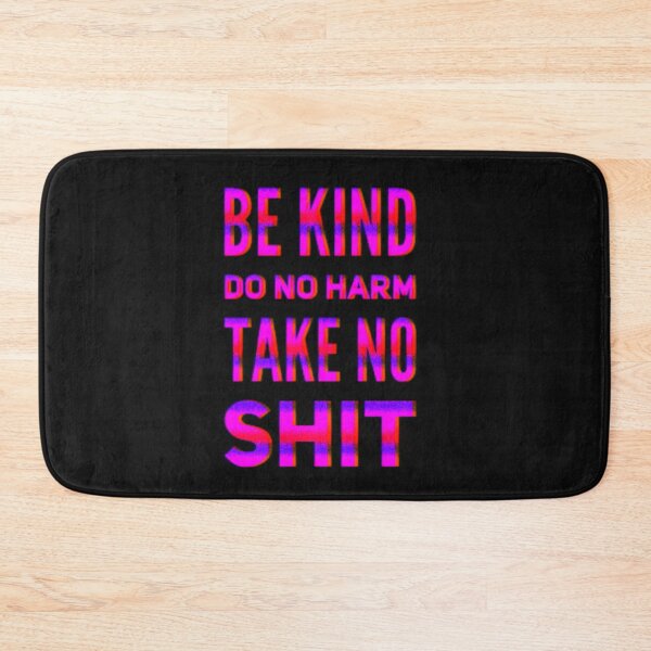 Item preview, Be Kind Do no Harm Take No shit designed and sold by TheRightHonMP.