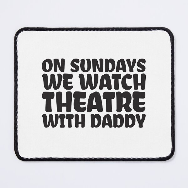 Item preview, on sundays we watch theatre with daddy designed and sold by StoreDay.