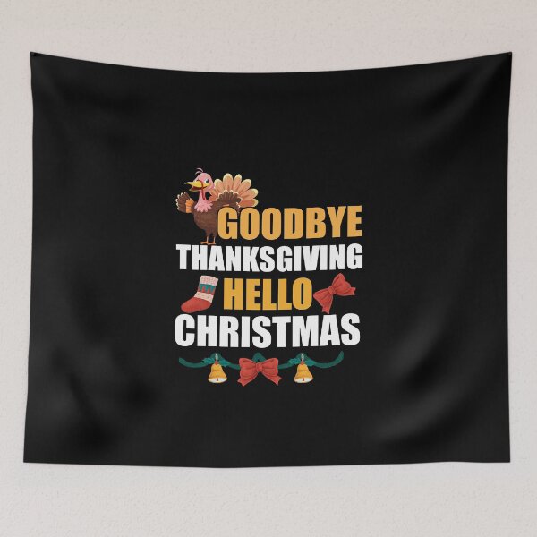 Item preview, Goodbye Thanksgiving Hello Christmas, Gift for christmas designed and sold by yssnyd.