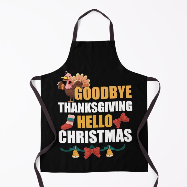 Item preview, Goodbye Thanksgiving Hello Christmas, Gift for christmas designed and sold by yssnyd.
