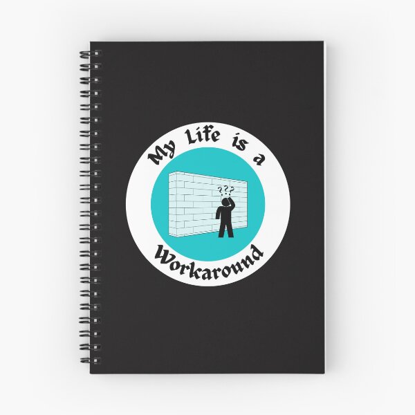 Item preview, My Life is a Workaround designed and sold by dreamerv3.