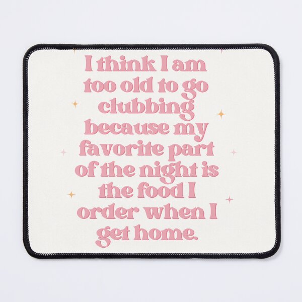 Item preview, Too Old to Go Clubbing Print designed and sold by Femme Pastel Collective.