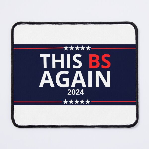 Item preview, This BS Again 2024 designed and sold by E6Designs.