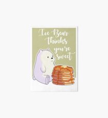 Ice Bear Thinks You're Sweet Art Board