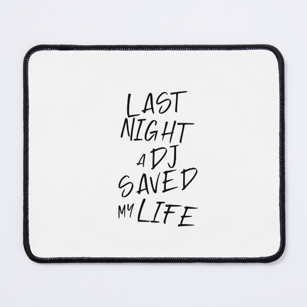 Item preview, Last night a Dj saved my life from a broken heart. For house music lovers. House music fans. designed and sold by paulo silveira.